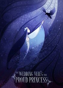 Watch The Wedding Veil of the Proud Princess (Short 2024)