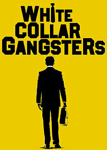 Watch White Collar Gangsters