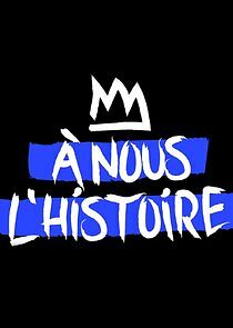 Watch À nous l'histoire