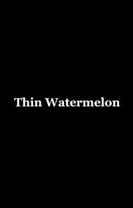 Watch Thin Watermelon (Short 2010)
