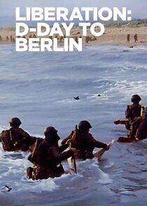 Watch Liberation: D-Day to Berlin