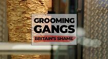 Watch Grooming Gangs: Britain's Shame (TV Special 2023)