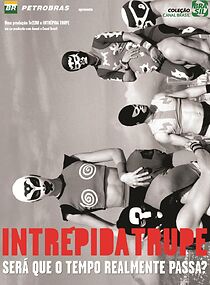 Watch Intrépida Trupe - Será que o tempo realmente passa?