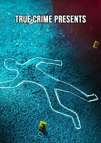 Watch True Crime Presents