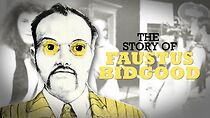 Watch The Story of Faustus Bidgood (Short 2024)