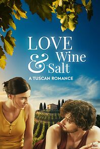 Watch Love, Wine & Salt: A Tuscan Romance
