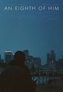 Watch An Eighth of Him (Short 2023)