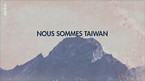 Watch Nous sommes Taïwan
