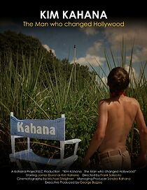 Watch Kim Kahana: The Man who changed Hollywood