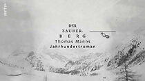 Watch Zauberberg - Thomas Manns Jahrundertroman/La montagne magique - Thomas Mann et son roman emblématique