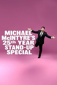 Watch Michael McIntyre's 25th Year Stand-Up Special (TV Special 2024)