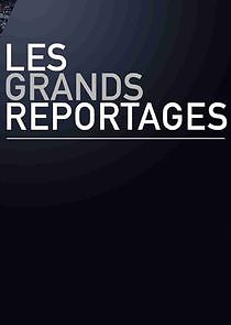 Watch Les grands reportages
