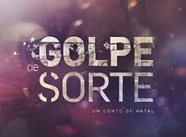 Watch Golpe de Sorte: Um Conto de Natal