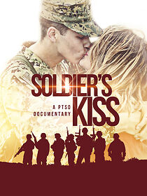 Watch Soldier's Kiss: A PTSD Documentary