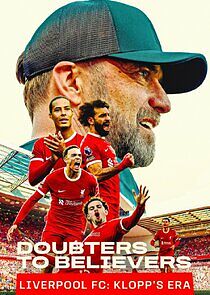 Watch Doubters to Believers: Liverpool FC - Klopp's Era