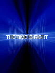Watch The Time Is Right (Short 2022)