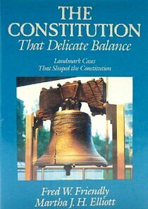 Watch The Constitution: That Delicate Balance