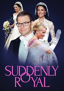 Watch Suddenly royal