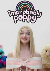 Watch Improbably Poppy