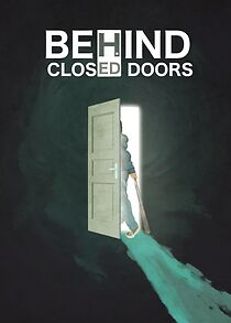 Watch Behind Closed Doors (Short 2024)