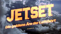 Watch Jetset - Die goldene Ära der Luftfahrt
