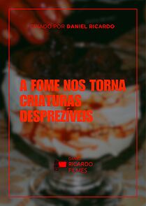 Watch A fome nos torna criaturas desprezíveis (Short 2025)