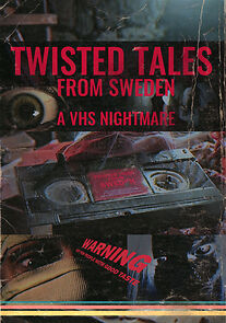 Watch Twisted Tales from Sweden: A VHS Nightmare