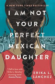 Watch I Am Not Your Perfect Mexican Daughter