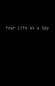 Watch Your Life As a Spy (Short 2019)