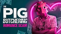 Watch The Pig Butchering Romance Scam