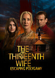 Watch The 13th Wife: Escaping Polygamy
