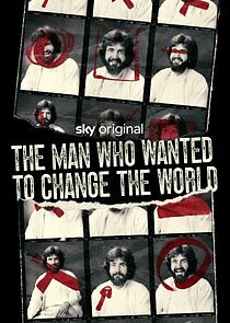 Watch The Man Who Wanted to Change the World