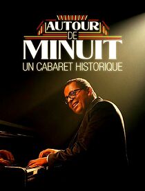 Watch Autour de Minuit: un cabaret historique (TV Special 2021)