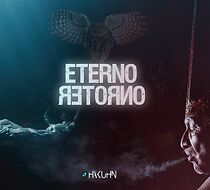 Watch Eterno Retorno