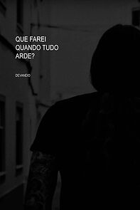 Watch Que farei quando tudo arde?