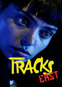 Watch Tracks East