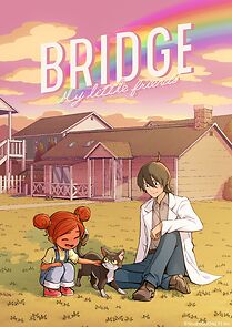 Watch BRIDGE: My Little Friends (Short 2024)