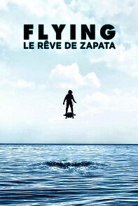 Watch Flying - Le Rêve de Franky Zapata