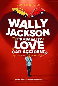 Watch Wally Jackson and the Probability of Love and Car Accidents