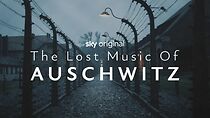 Watch The Lost Music of Auschwitz (TV Special 2025)