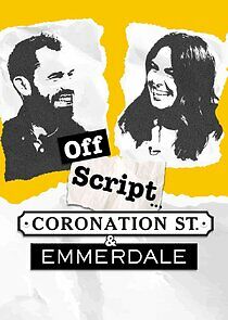 Watch Off Script... Coronation Street & Emmerdale
