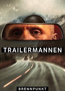 Watch Brennpunkt: Trailermannen