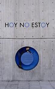 Watch Hoy no estoy (Short 2007)