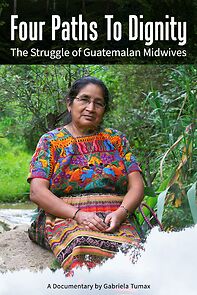 Watch Four Paths to Dignity: The Struggle of Guatemalan Midwives (Short 2022)