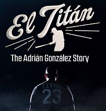 Watch El Titán: The Adrián González Story