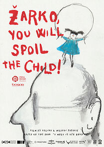 Watch Zarko, razmazit ces dite! (Short 2024)