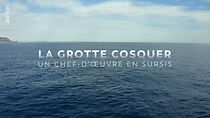 Watch La grotte Cosquer - Un chef-d'oeuvre en sursis