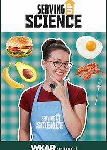 Watch Serving Up Science
