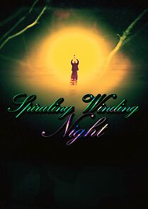 Watch Spiraling Winding Night (Short 2025)