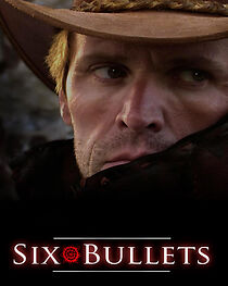 Watch Six Bullets (Short 2007)